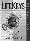 Lifekeys Discovering: Who You Are, Why You're Here, What You Do Best (Workbook)
