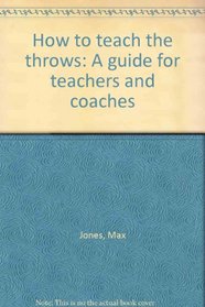 How to teach the throws: A guide for teachers and coaches