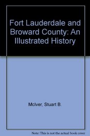 Fort Lauderdale and Broward County: An Illustrated History