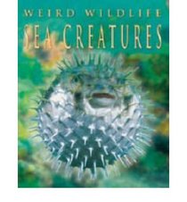 Sea Creatures (Weird Wildlife)