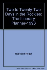 Two to Twenty-Two Days in the Rockies: The Itinerary Planner-1993