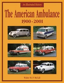 The American Ambulance 1900-2002: An Illustrated History