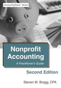 Nonprofit Accounting: Second Edition: A Practitioner's Guide