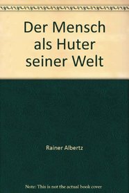 Der Mensch als Huter seiner Welt: Alttestamentliche Bibelarbeiten zu den Themen des konziliaren Prozesses (Calwer Taschenbibliothek) (German Edition)