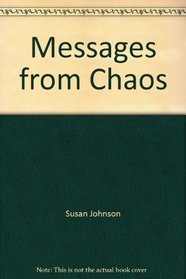 Messages from Chaos