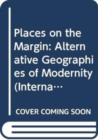 PLACES ON MARGIN: ALTERNATIVE CL (International Library of Sociology)
