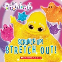 Scrunch Up! Stretch Out! (Boohbah)