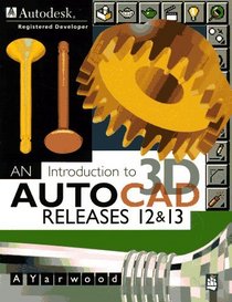 An Introduction to 3d Autocad: Releases 12 and 13