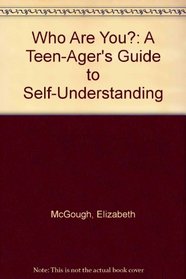 Who Are You?: A Teen-Ager's Guide to Self-Understanding