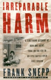Irreparable Harm: A Firsthand Account of How One Agent Took on the CIA in an Epic Battle Over Free Speech
