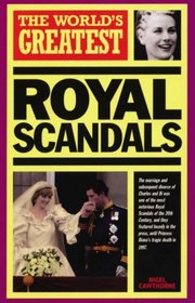 The World's Greatest Royal Scandals (World's Greatest S.)