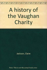 A history of the Vaughan Charity