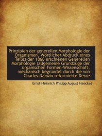 Prinzipien der generellen Morphologie der Organismen. Wrtlicher Abdruck eines Teiles der 1866 ersch (German Edition)