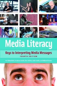 Media Literacy: Keys to Interpreting Media Messages
