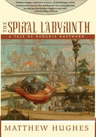 The Spiral Labyrinth: A Tale Of Henghis Hapthorn