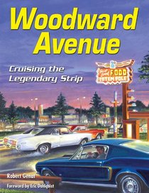 Woodward Avenue: Cruising the Legendary Strip (Cartech)