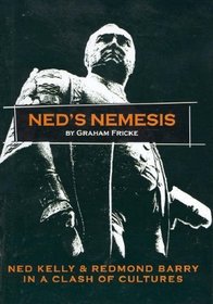 Ned's Nemesis: Ned Kelly & Redmond Barry in a Clash of Cultures