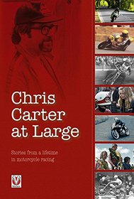 Chris Carter at Large: Stories from a lifetime in motorcycle racing