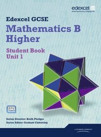 GCSE Mathematics Edexcel 2010: Spec B Higher Unit 1 Student Book (GCSE Maths Edexcel 2010)