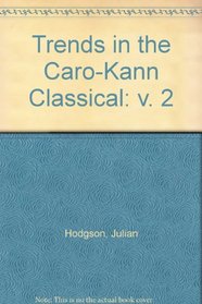 Trends in the Caro-Kann Classical: v. 2