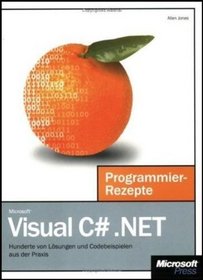 Microsoft Visual C Sharp / NET Programmier-Rezepte