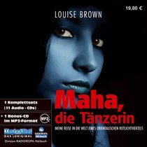 Maha, die Tnzerin. 11 CDs + MP3-CD
