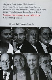 Conversaciones con editores. En primera persona (El Ojo Del Tiempo) (Spanish Edition)