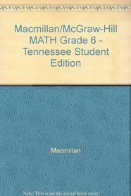 Macmillan/McGraw-Hill MATH Grade 6 - Tennessee Student Edition