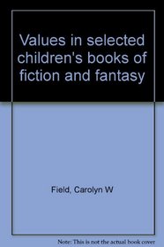 Values in selected children's books of fiction and fantasy