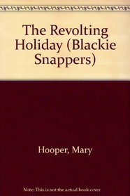 The Revolting Holiday (Blackie Snappers)