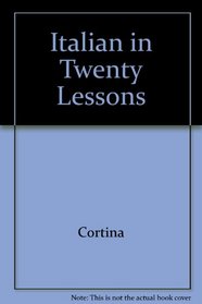 Italian in Twenty Lessons (Cortina Method Books)