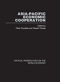 Asia-Pac Econ Coop:Crit Vol 3 (Critical Perspectives on the World Economy)