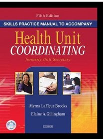 Skills Practice Manual to Accompany Health Unit Coordinating