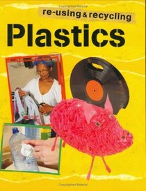 Plastic (Re-using and Recycling)