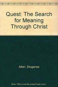 Quest: The Search for Meaning Through Christ