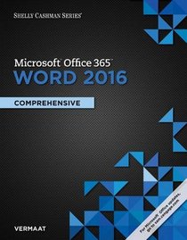 Shelly Cashman Microsoft Office 365 & Word 2016: Comprehensive