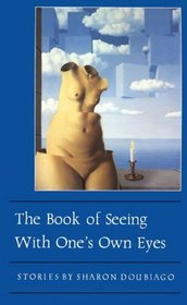 The Book of Seeing With One's Own Eyes (The Graywolf short fiction series)