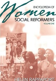 Encyclopedia of Women Social Reformers: (2 Volumes) (Biographical Dictionaries)