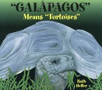 Galapagos Means Tortoises