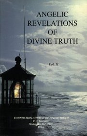 Angelic Revelations of Divine Truth, Volume II