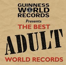 Guinness World Records Presents the Best Adult World Records