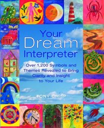 Your Dream Interpreter: Over 1,200 Dream Symbols Revealed