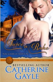 Twice a Rake: Lord Rotheby's Influence, Book 1 (Volume 1)