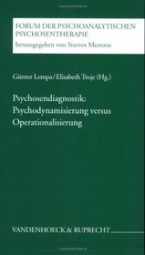 Psychosendiagnostik: Psychodynamisierung versus Operationalisierung.