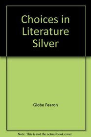 Choices in Literature: Silver