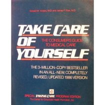 Take Care of Yourself (The Consumer's Guide to Medical Care, Revised)