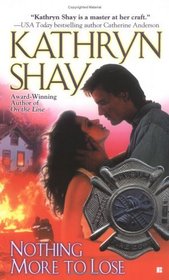 Nothing More to Lose (Hidden Cove Firefighters, Bk 3)