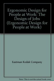 Ergonomic Design for People at Work: The Design of Jobs (Ergonomic Design for People at Work)