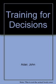 Training for Decisions