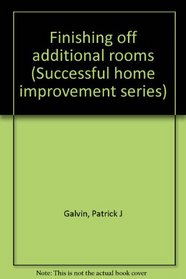 Finishing off additional rooms (Successful home improvement series)